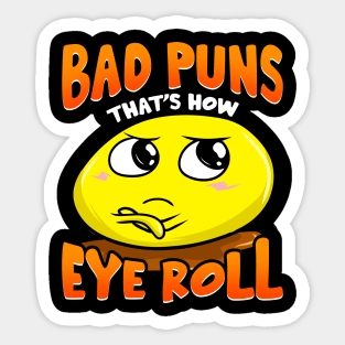 Punny Bad Puns That's How Eye Roll Funny Pun Sticker